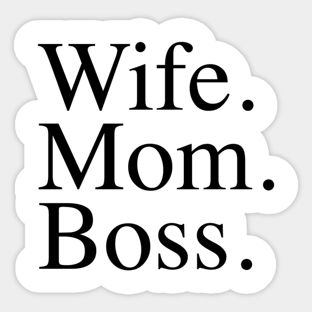 Wife. Mom. Boss. Sticker by slogantees